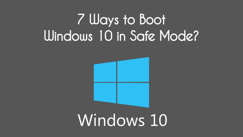 2 راه برای راه اندازی ویندوز 10 در حالت Safe Mode