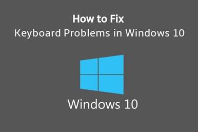 چگونه مشکل کار نکردن کیبورد در ویندوز 10 را حل کنیم؟؟