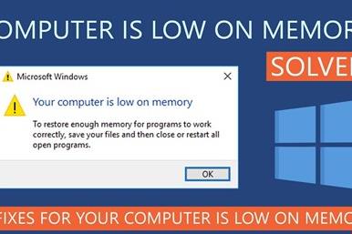چگونه ارور Your Computer is low on memory ویندوز 10 و 11 را برطرف کنیم؟