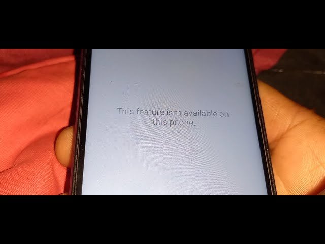 پیام This feature isn't available on this phone روی صفحه گوشی اندروید گو