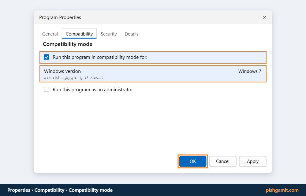 فعال کردن Compatibility mode و انتخاب Windows 7 در تب Compatibility
